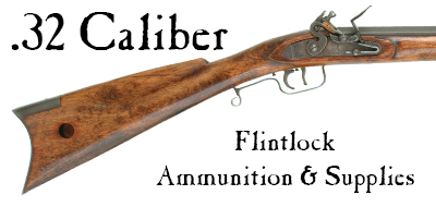 Ammunition & Essentials for .32 caliber flintlock rifles & pistols