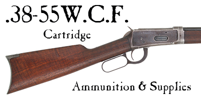 Ammunition & Essentials for .38-55 W.C.F. cartridges - Track of the Wolf