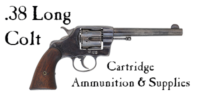 Ammunition & Essentials for .38 Long Colt cartridges