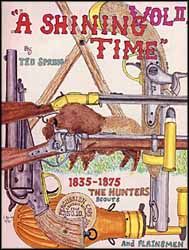 A Shining Time - Volume Two,
Hunters, Scouts and Plainsmen,
1835 - 1875,
by Ted Spring