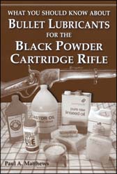 What You Should Know About Bullet Lubricants for the Black Powder Cartridge Rifle