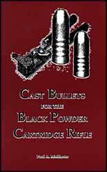 Cast Bullets for the Black Powder Cartridge Rifle
by Paul Matthews