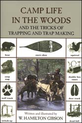 Camp Life in the Woods and the Tricks of Trapping and Trap Making
by W. Hamilton Gibson