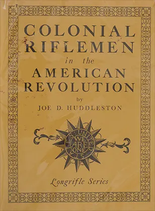 Used book, Colonial Riflemen in the American Revolution,
by Joe D. Huddleston