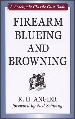 Firearms Blueing & Browning
by R. H. Angler