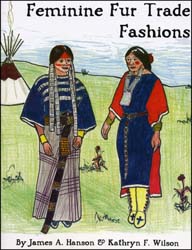 Feminine Fur Trade Fashions
by James A. Hanson