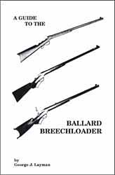 A Guide to the Ballard Breechloader
by George J. Layman