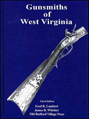 Gunsmiths of West Virginia
by Fred Lampert & James B. Whisker, used copy, but excellent condition