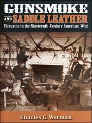 Used Book Gunsmoke and Saddle Leather,
Firearms in the Nineteenth-Century American West,
by Charles G. Worman