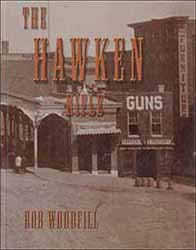 The Hawken Rifle,
Its Evolution from 1822 - 1870
by Bob Woodfill