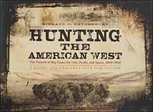 Used Book Hunting the American West: The Pursuit of Big Game for Life, Profit, and Sport, 1800-1900
by Richard C. Rattenbury