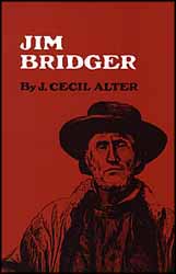 Jim Bridger
by J. Cecil Alter