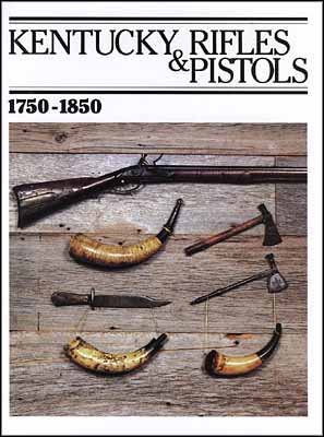 Kentucky Rifles & Pistols, 1750-1850, by James R. Johnston - Track