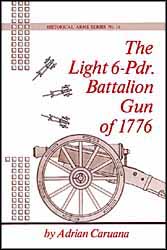The Light 6 pounder Battalion Gun of 1776
by Adrian Caruana