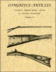 Longrifle Articles, Volume 2,
published in Muzzle Blasts 1965 - 2001,
by the late Dr. George Shumway