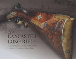 Used Book The Lancaster Long Rifle at the Landis Valley Village & Farm Museum,
by Patrick Hornberger & John Kolar