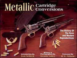 Used book Metallic Cartridge Conversions,
The History of the Guns and Modern Reproductions
by Dennis Adler