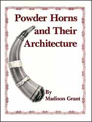 Powder Horns and Their Architecture,
by Madison Grant