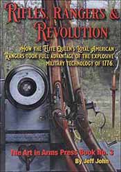 Rifles, Rangers & Revolution,
How the Elite Queen's Loyal American Rangers 
Took Full Advantage of the Explosive Military Technology of 1776
by Jeff John