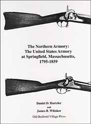 Slightly damaged cover -The Northern Armoury, The U. S. Armoury at Springfield, 1795-1859, book