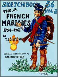 Sketchbook '56 
The French Marines,
1754-1761,
by Ted Spring