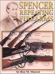 Used book Spencer Repeating Firearms,
by Roy M. Marcot