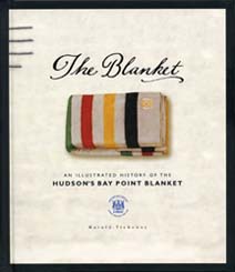 Used book The Blanket,
an Illustrated History of the Hudson's Bay Blanket,
by Harold Tichenor