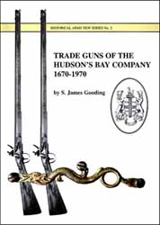 Used book Trade Guns of the Hudson's Bay Company,
1670 - 1970,
by S. James Gooding