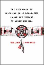 Used Book The Techniques of Porcupine Quill Work
among the Indians of North America
by William Orchard