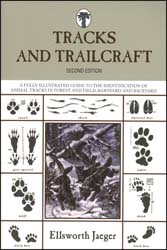 Tracks and Trailcraft s,
A Fully Illustrated Guide to the Identification of Animal Tracks in Forest, Field, Barnyard and Backyard,
2nd Edition
by Ellsworth Jaeger