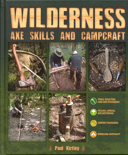 Wilderness Axe Skills and Campcraft
by Paul Kirtley
