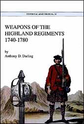 Weapons of the Highland Regiments
1740-1780
by Anthony Darling