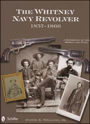The Whitney Navy Revolver 1857 -1 1866:
A Reference of the Models and Types