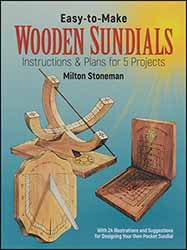 Easy to Make Wooden Sundials
by Milton Stoneman
