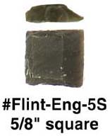 English gun flint, 5/8 x 5/8" square, older small Siler, Traditions, CVA. We are temporarily limiting purchase of this item to twelve per order. We will manually edit your order if your order exceeds that amount.
