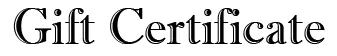 Gift Certificate
in the amount of $10.00.
