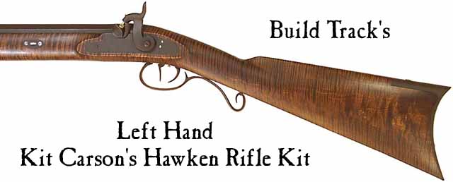 Build Track's left hand 
Kit Carson's Hawken rifle,
1" straight octagon barrel