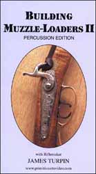Building Muzzle-Loaders 2, percussion rifle
DVD video
with rifle maker James Turpin