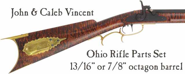 Build Track's John & Caleb Vincent, Ohio halfstock rifle parts set,
with 13/16", or 7/8" straight octagon barrel